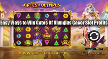 Easy Ways to Win Gates Of Olympus Gacor Slot Profits