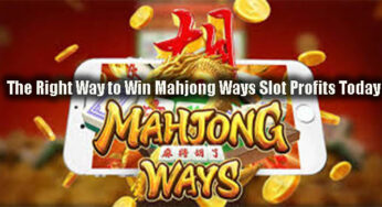 The Right Way to Win Mahjong Ways Slot Profits Today